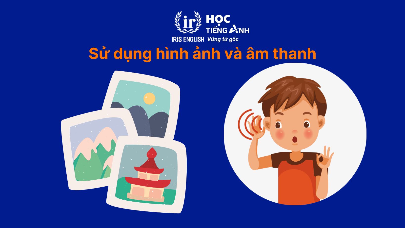 Sử dụng hình ảnh và âm thanh