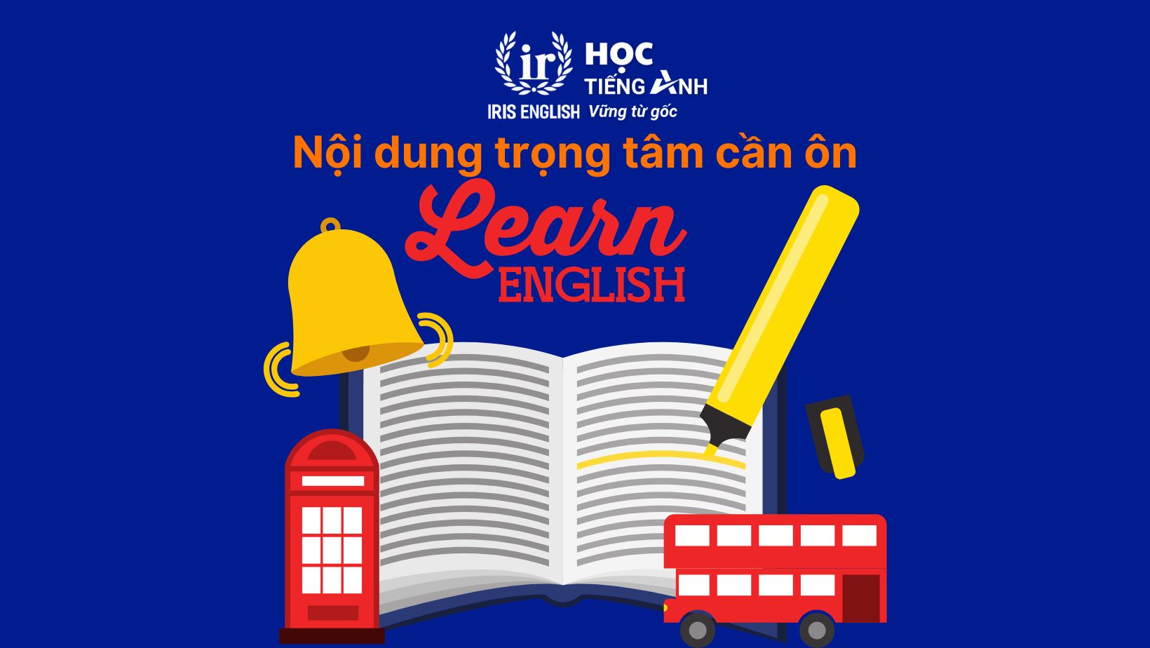 Nội dung trọng tâm cần ôn trong tiếng Anh lớp 6 lên lớp 7