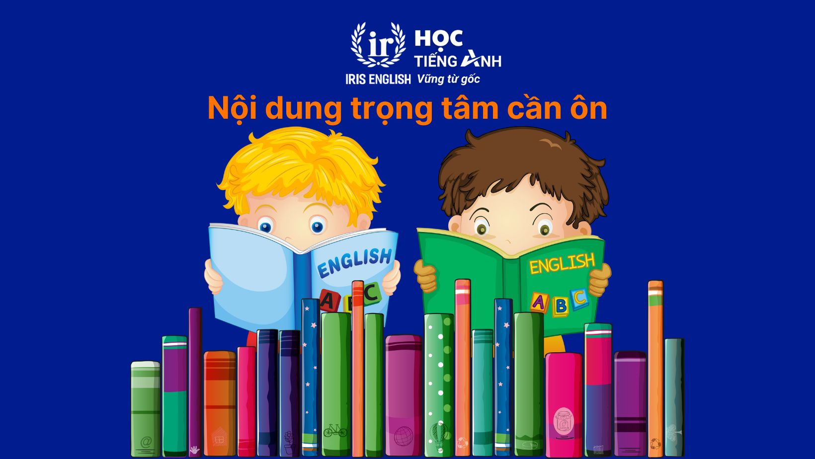 Nội dung trọng tâm cần ôn trong tiếng Anh lớp 7 lên lớp 8