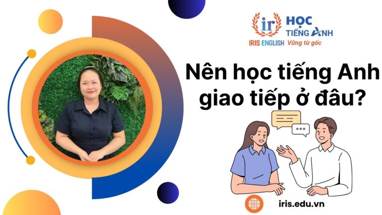 Nên học tiếng Anh giao tiếp ở đâu? 11+ trung tâm ở Đà Nẵng