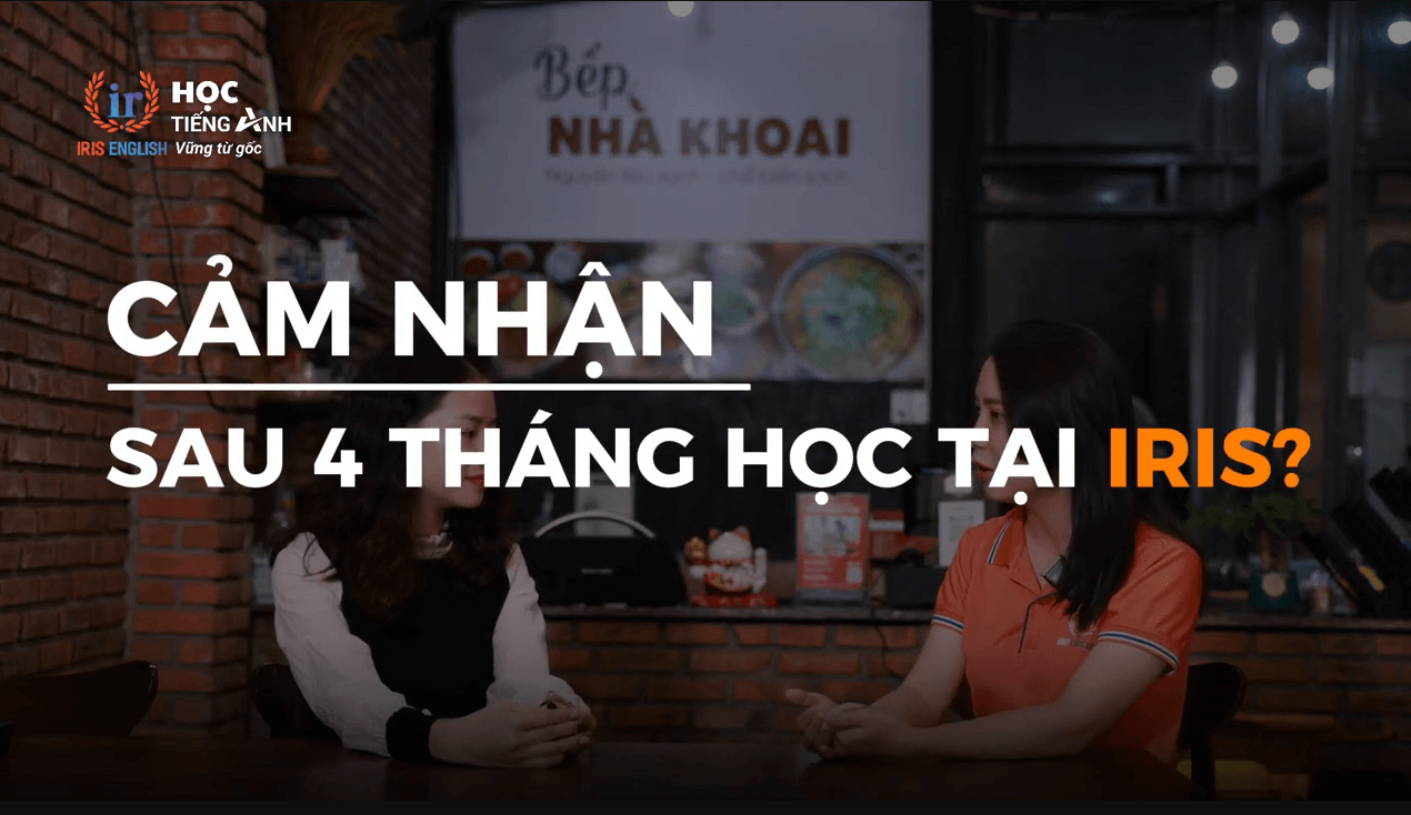 Trải nghiệm thực tế sau 4 tháng học tại IRIS