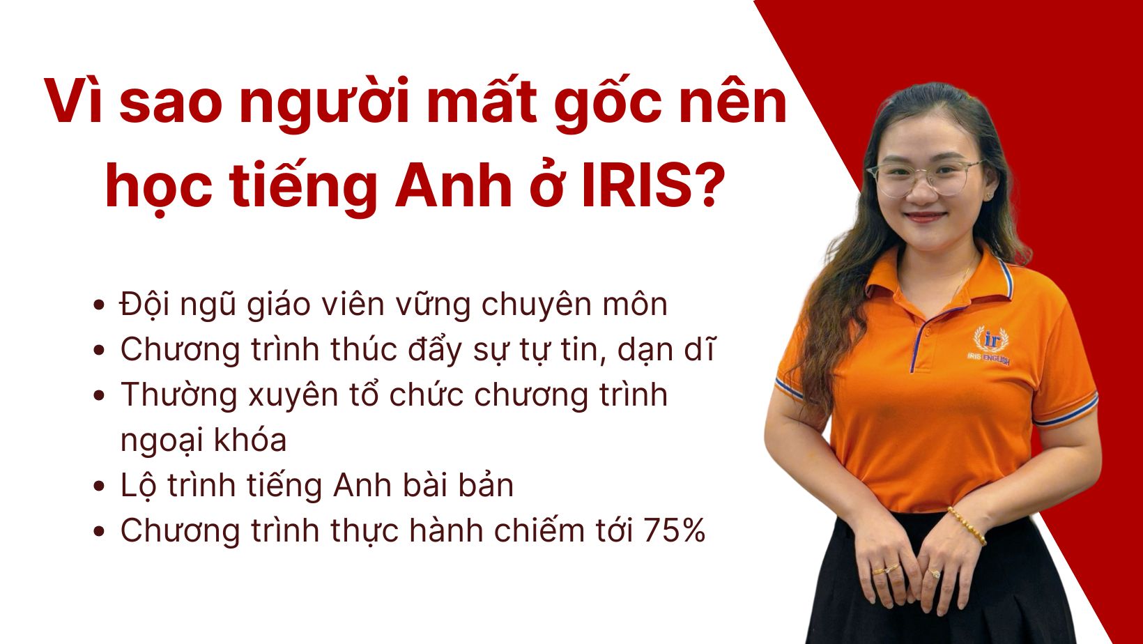 Vì sao người mất gốc nên học tiếng Anh ở IRIS English?