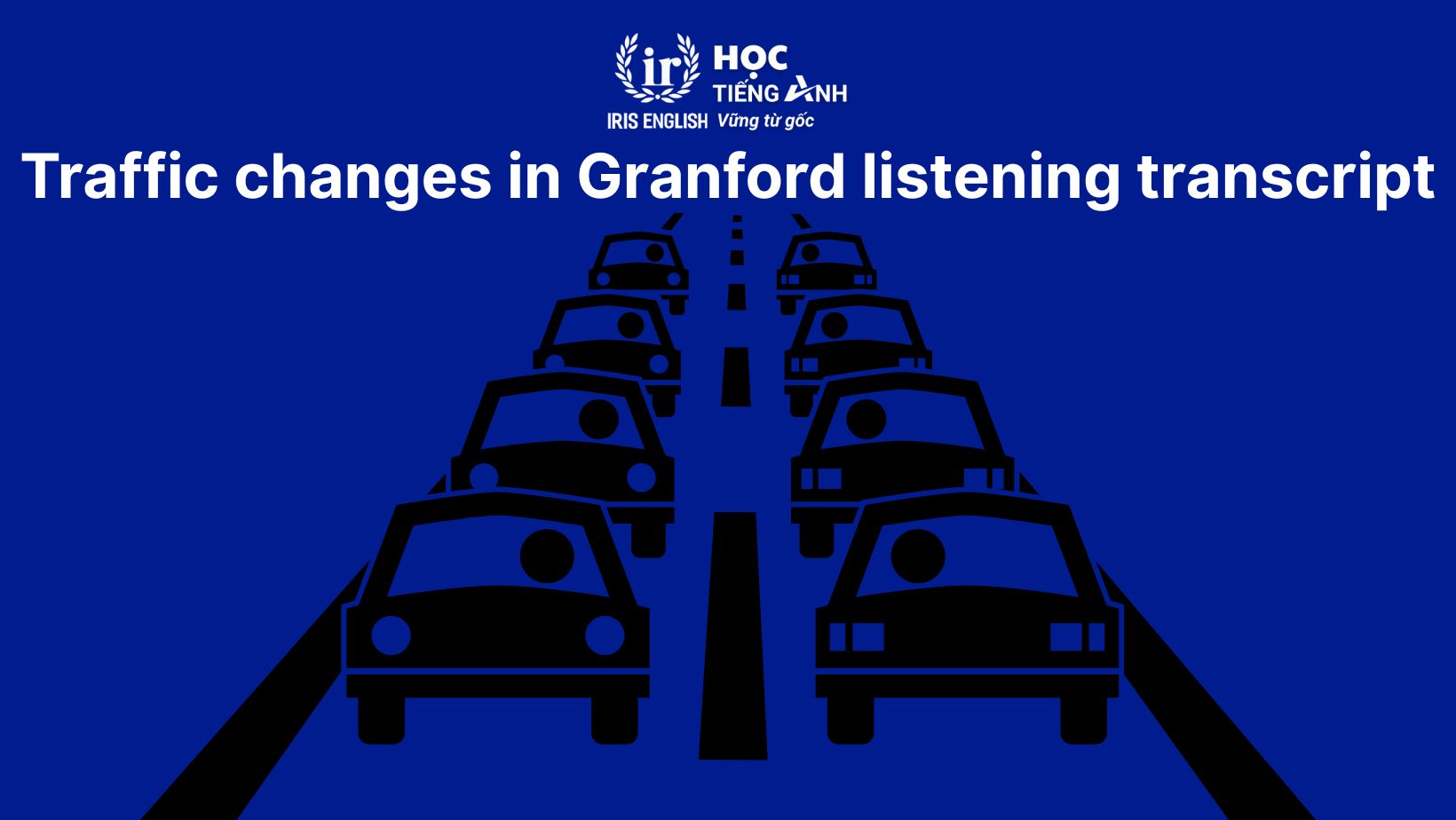 Traffic changes in Granford listening transcript