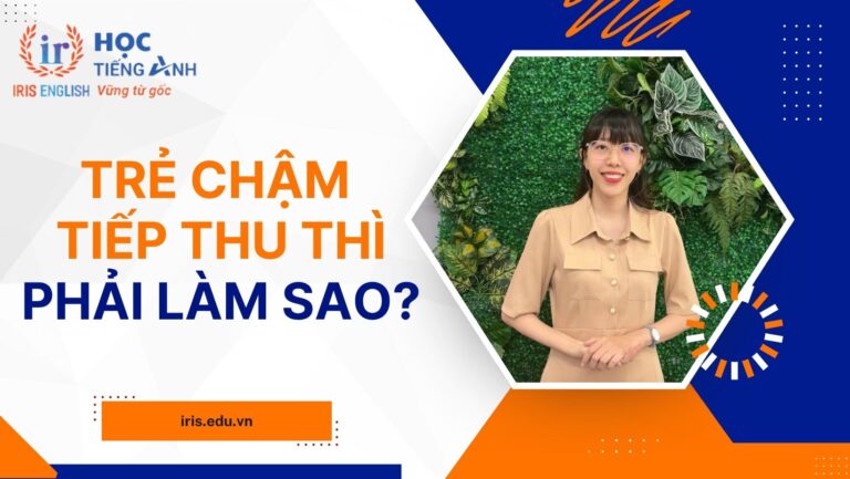 Trẻ học chậm tiếp thu phải làm sao? 101+ điều ba mẹ phải biết