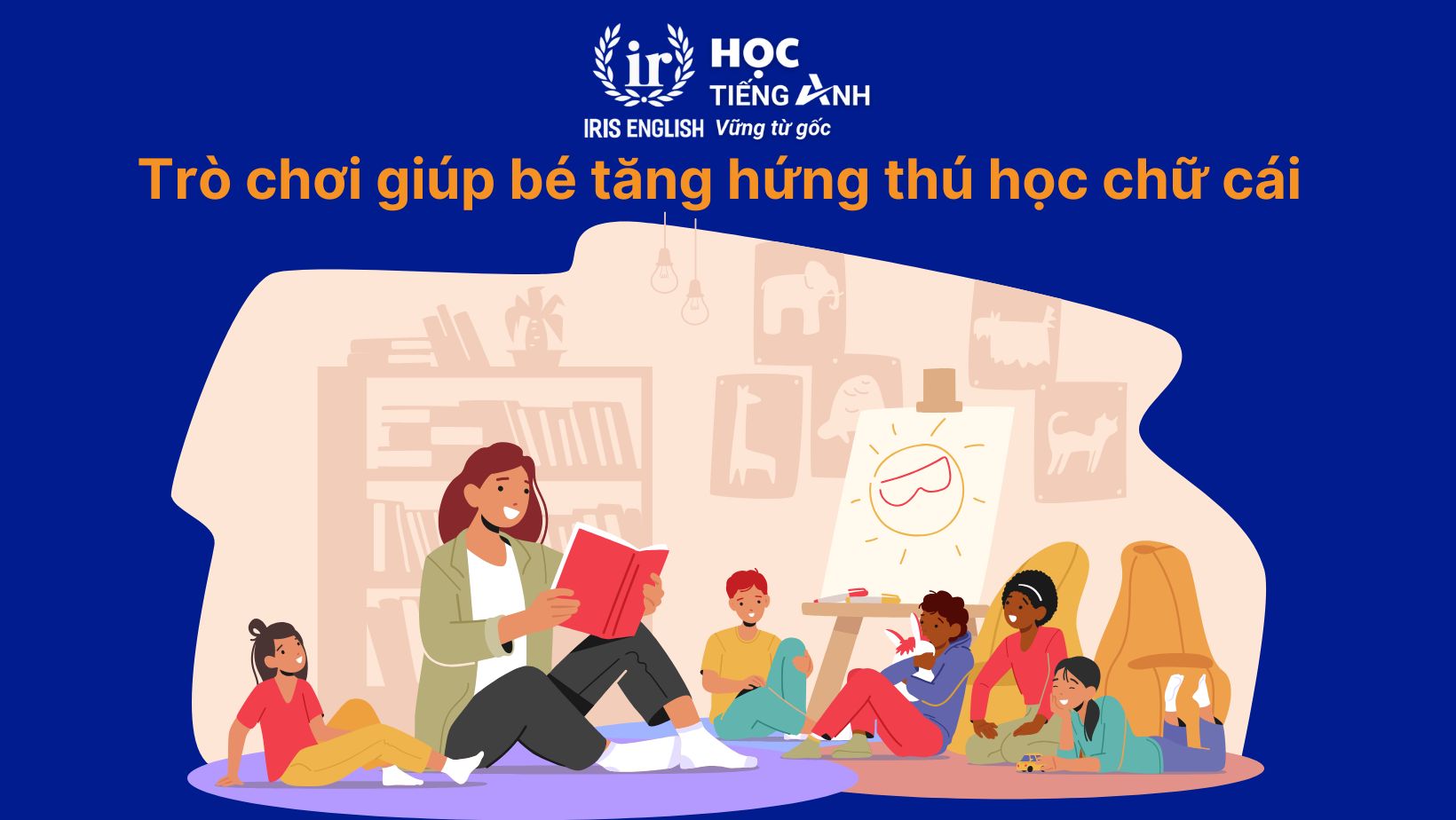 Một số trò chơi giúp bé tăng hứng thú học chữ cái