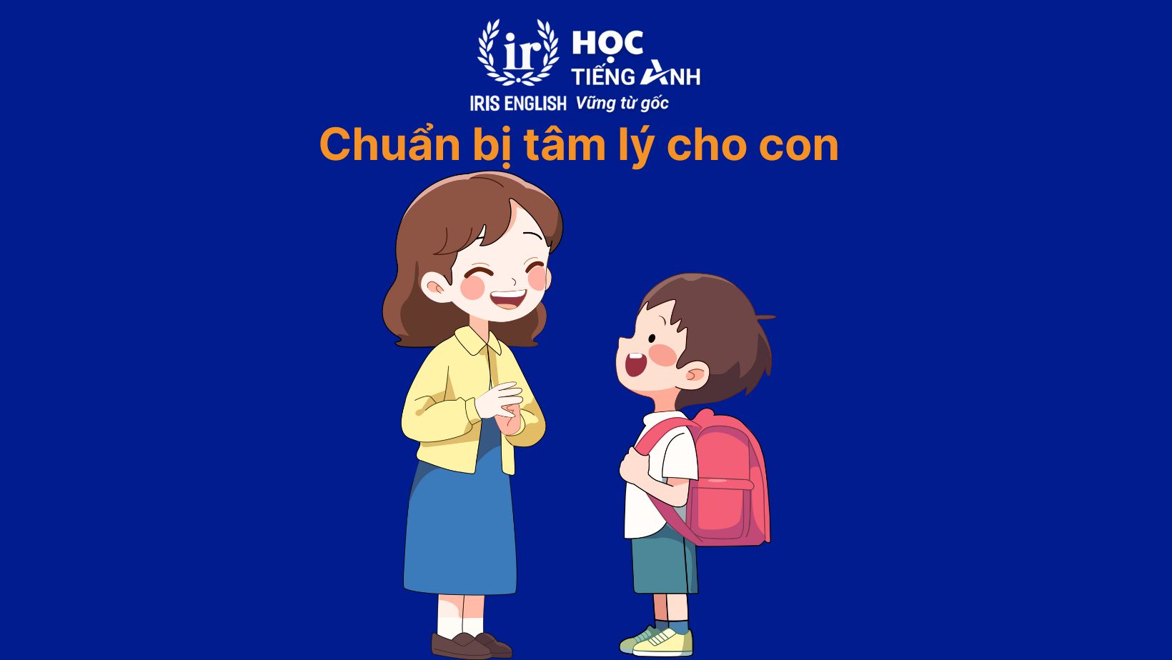 Chuẩn bị tâm lý cho con