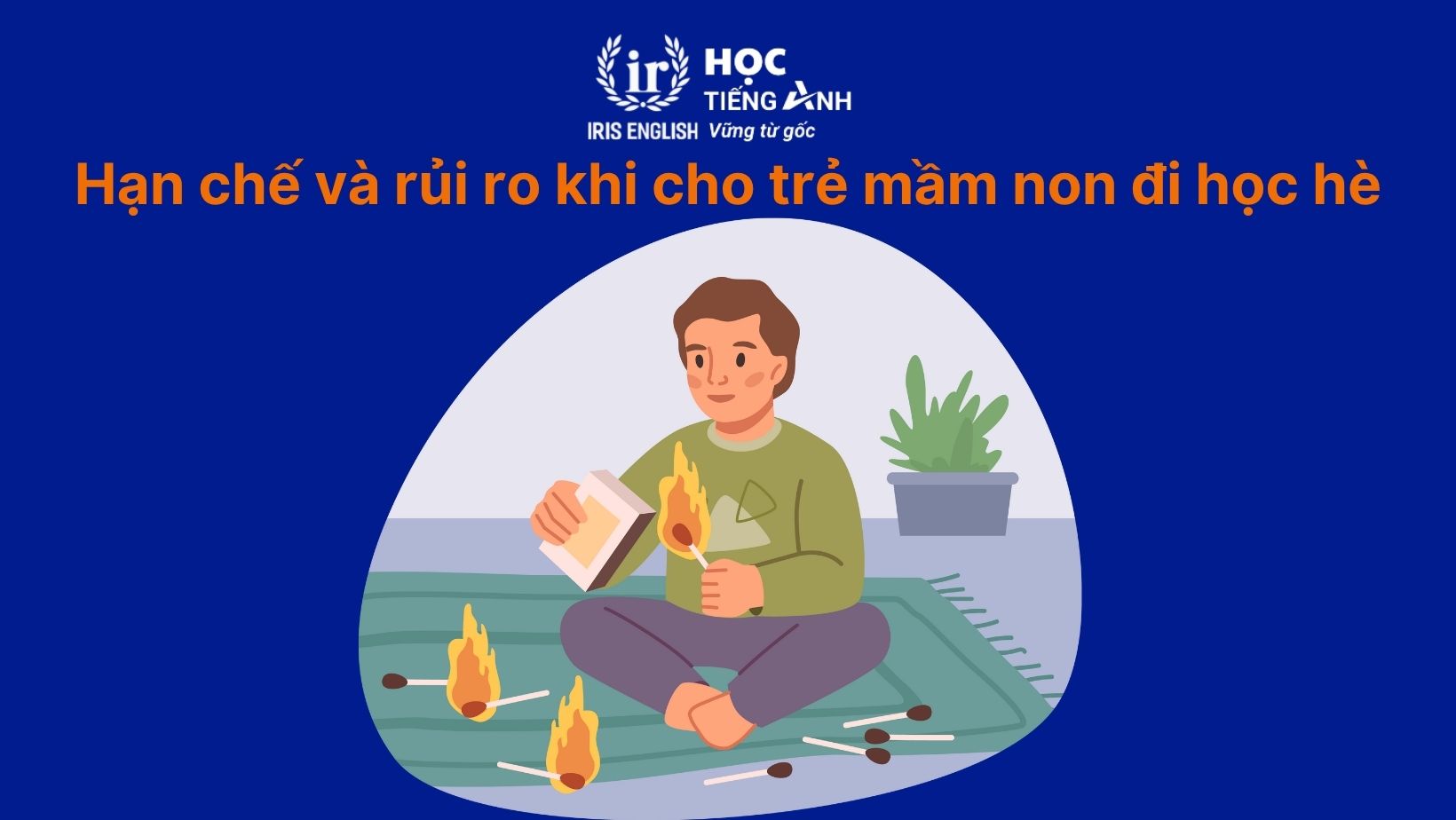 Hạn chế và rủi ro khi cho trẻ mầm non đi học hè