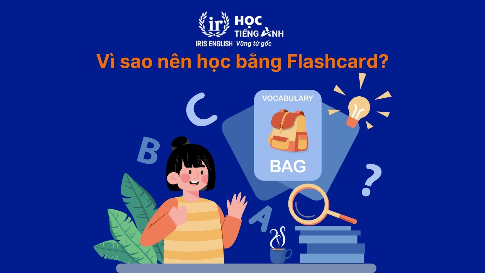 Vì sao nên học bằng Flashcard?