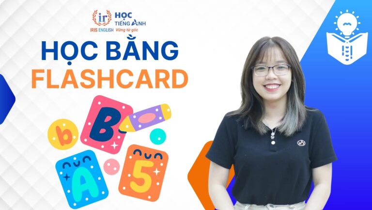 Học bằng Flashcard có gì hay? 4+ điều bạn nên biết