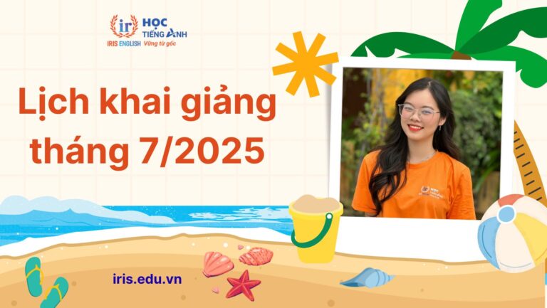 Lịch khai giảng dự kiến tháng 7/2025