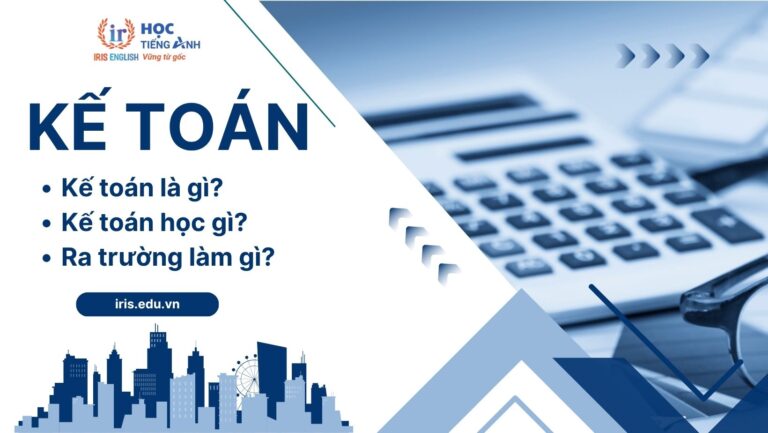 Ngành kế toán là gì? Nên học trường nào ở Đà Nẵng?