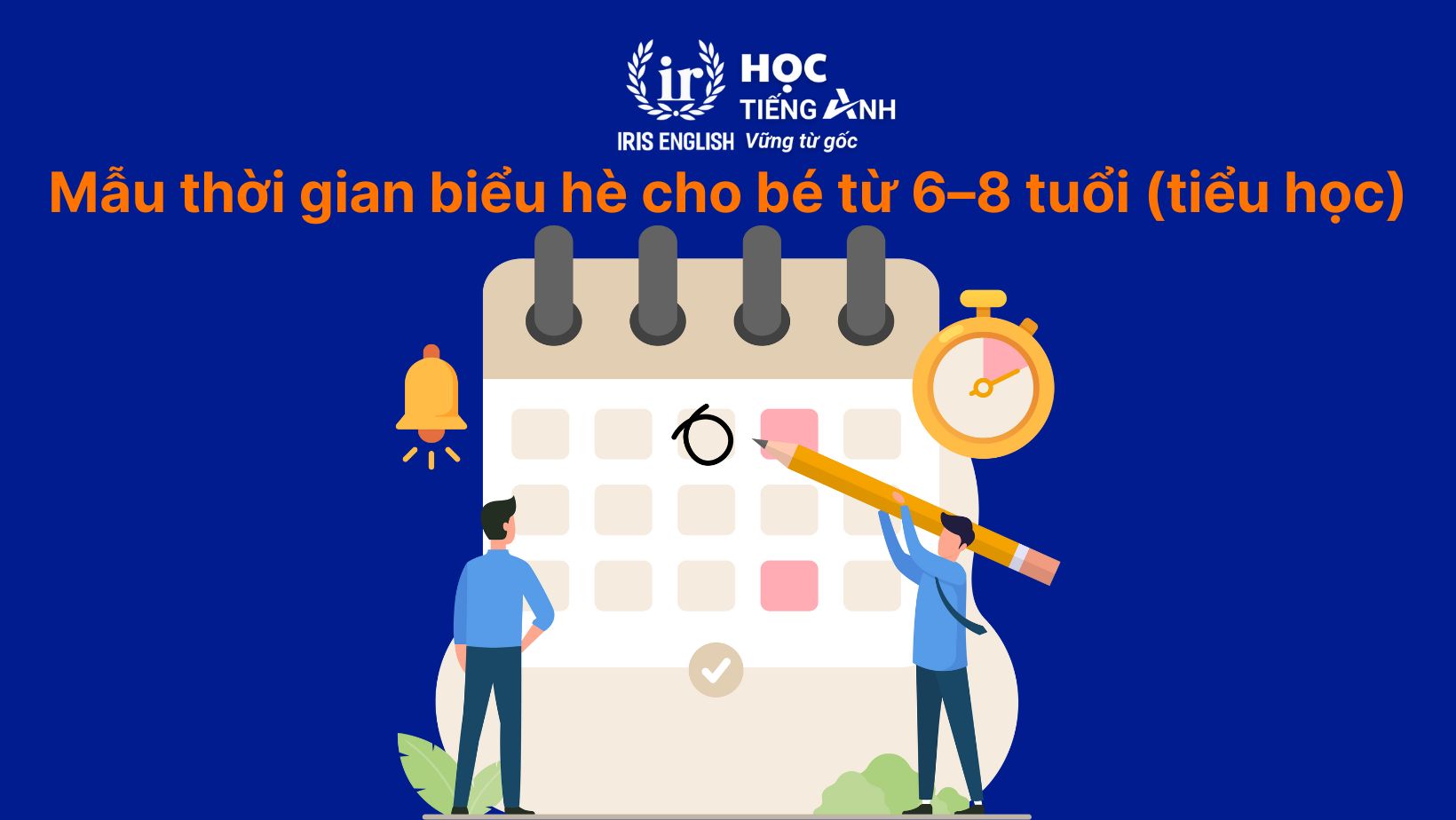 Mẫu thời gian biểu hè cho bé từ 6–8 tuổi (tiểu học)