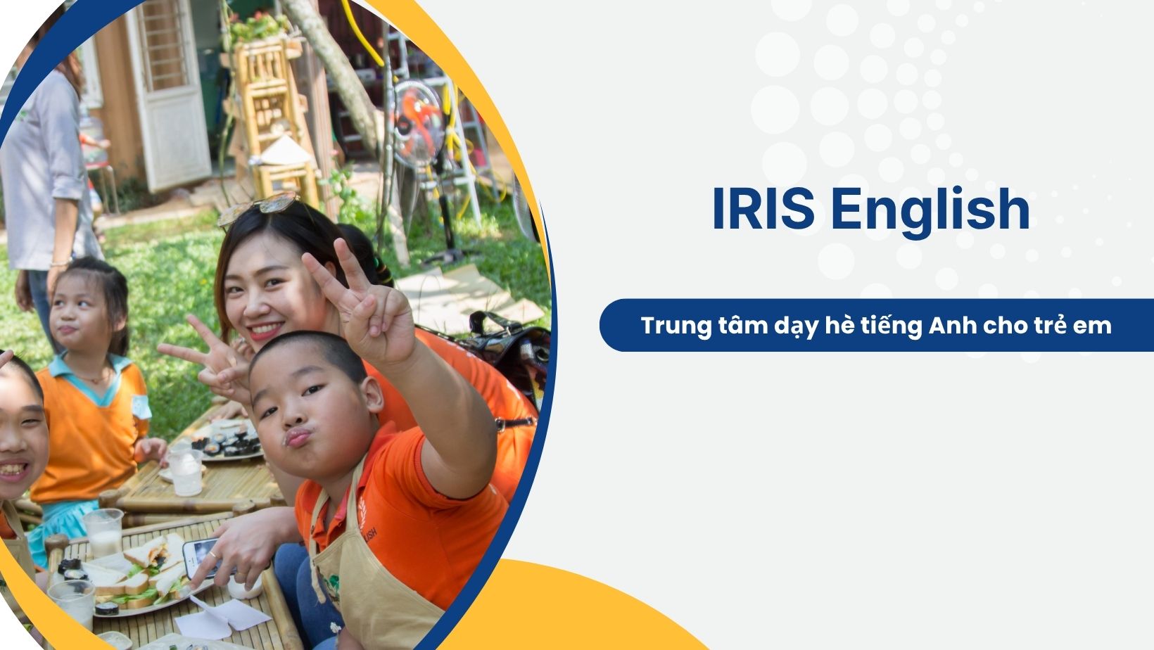 IRIS English - Trung tâm dạy hè tiếng Anh trẻ em có tâm nhất Đà Nẵng