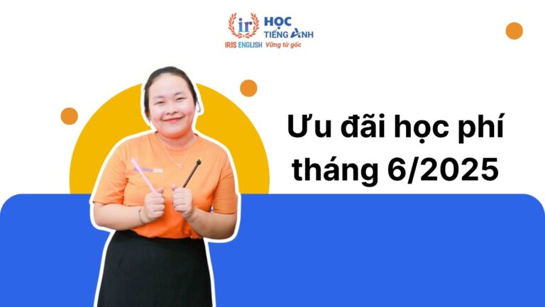 Ưu đãi học phí IRIS English tháng 6/2025 - Chào hè 2025