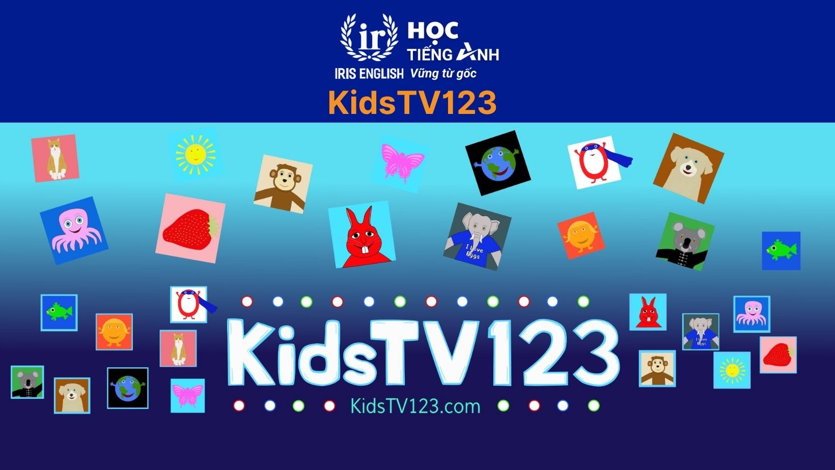 KidsTV123 - Kênh học tiếng Anh cho bé trên Youtube