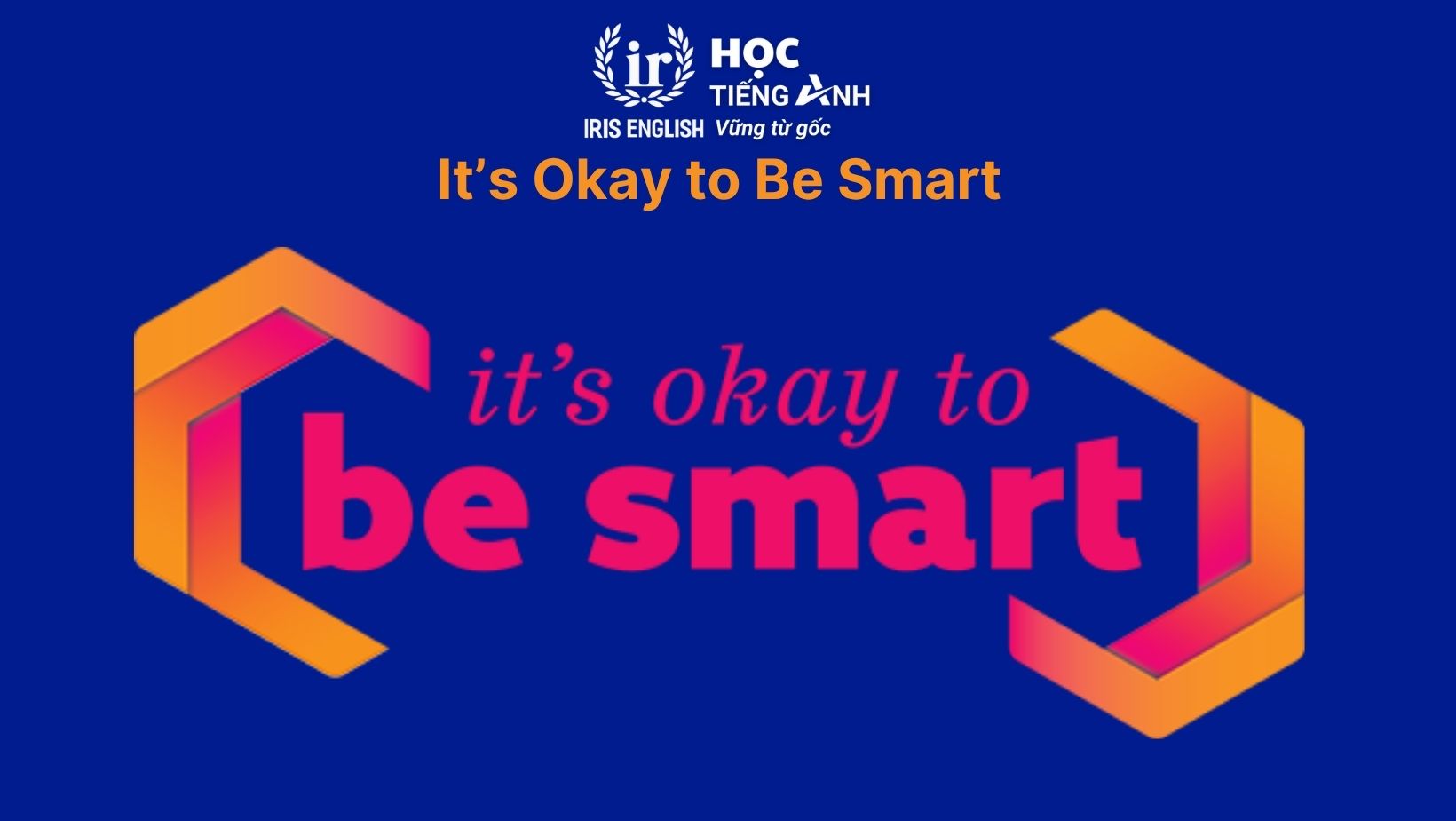 It’s Okay to Be Smart - Kênh học tiếng Anh cho bé trên Youtube