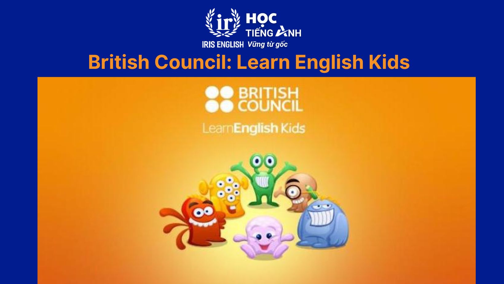 British Council: Learn English Kids - Kênh học tiếng Anh cho bé trên Youtube