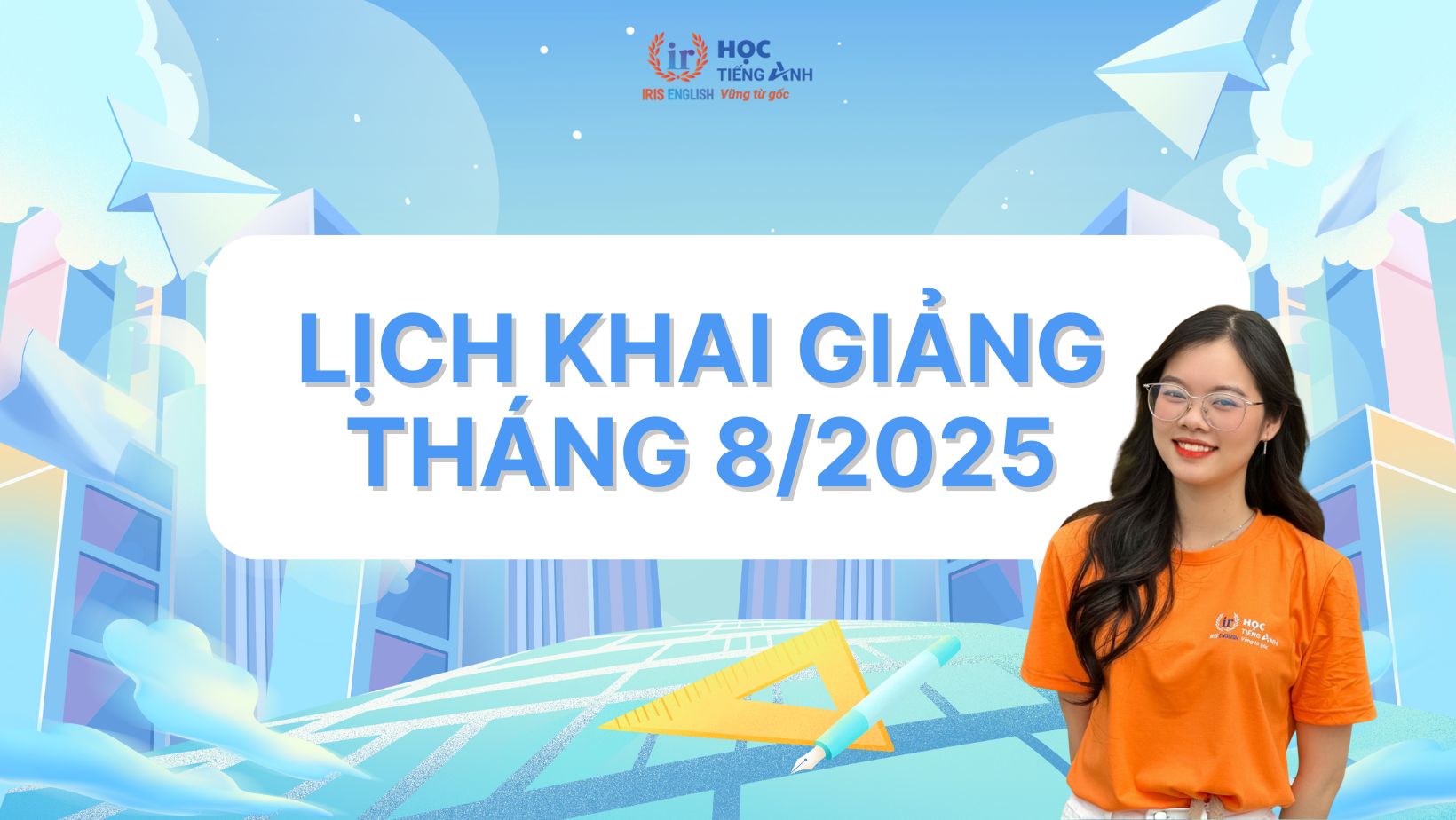 IRIS English – Lịch khai giảng dự kiến tháng 8/2025