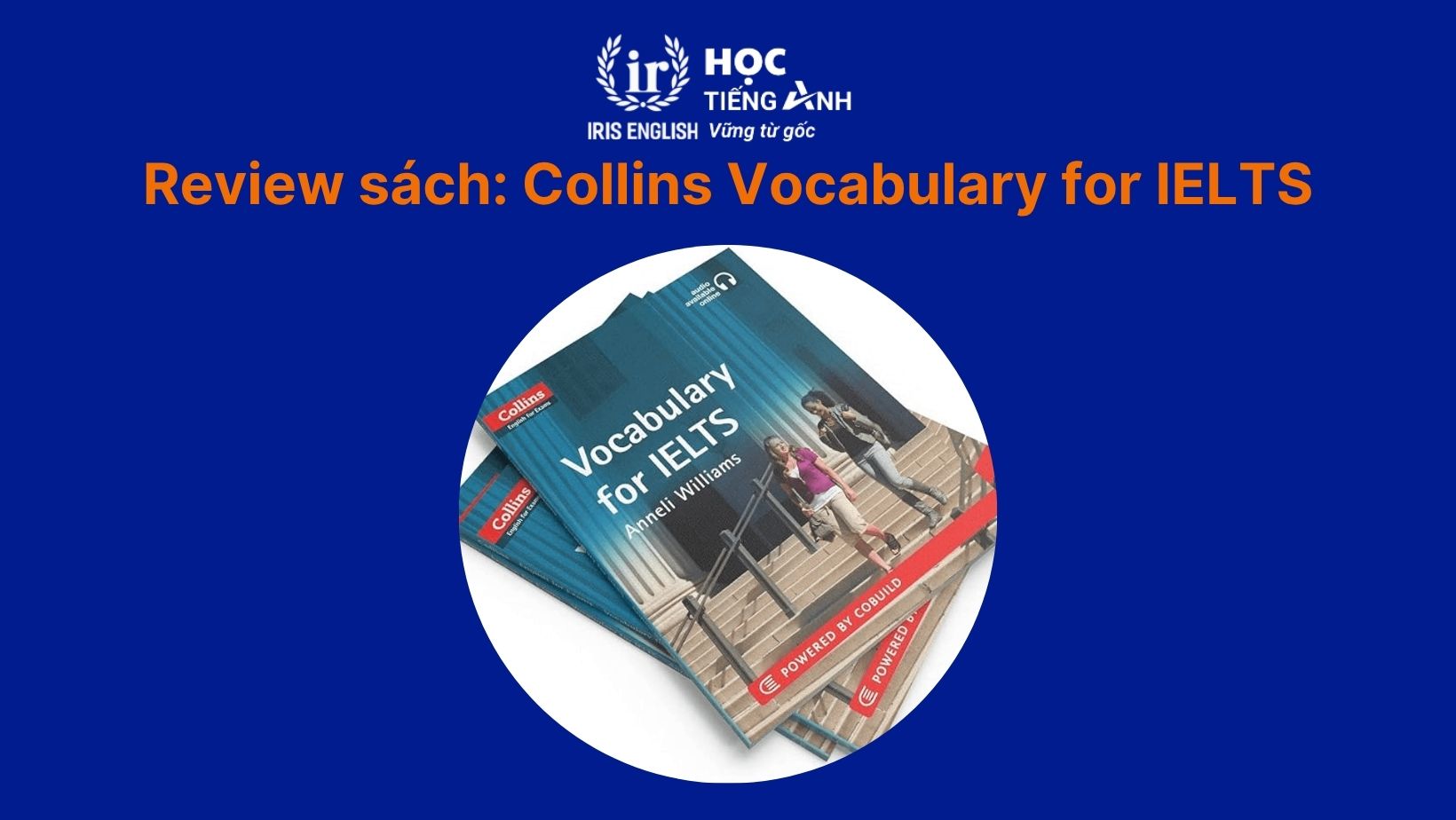 Review sách học tiếng Anh - Collins Vocabulary for IELTS