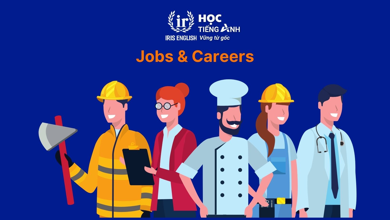 Từ vựng tiếng Anh đầu vào theo chủ đề: Jobs & Careers
