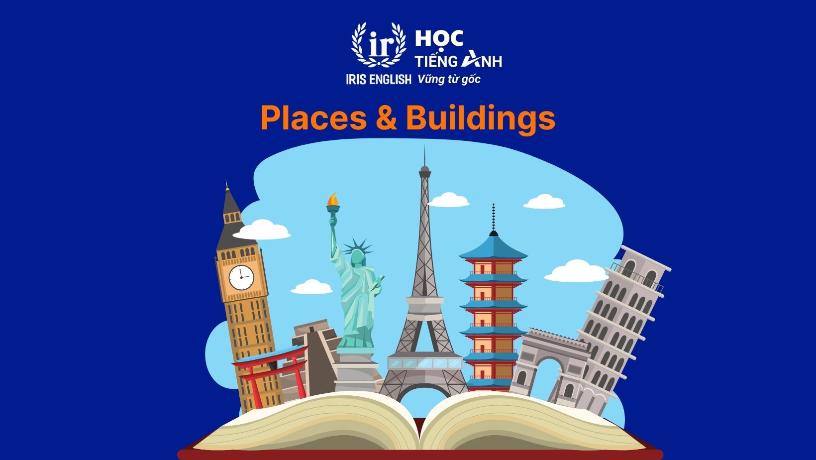 Từ vựng tiếng Anh đầu vào theo chủ đề: Places & Buildings