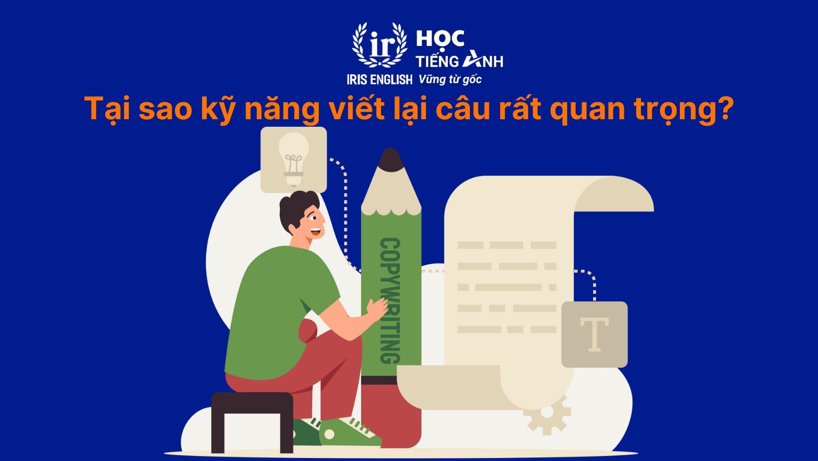 Tại sao kỹ năng viết lại câu rất quan trọng?