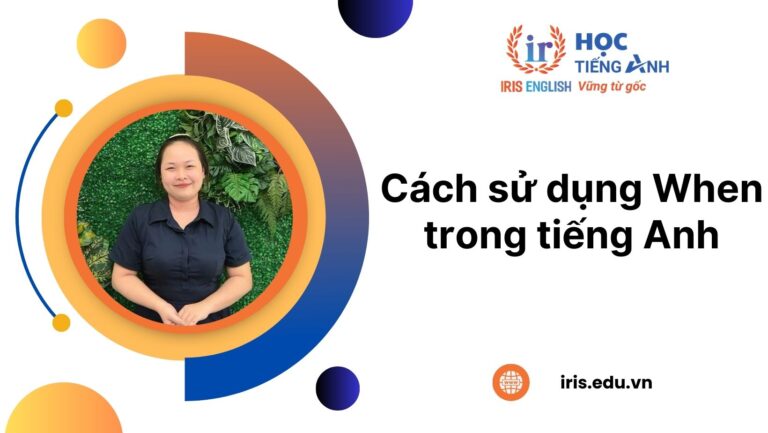 Cấu trúc, cách sử dụng When trong tiếng Anh