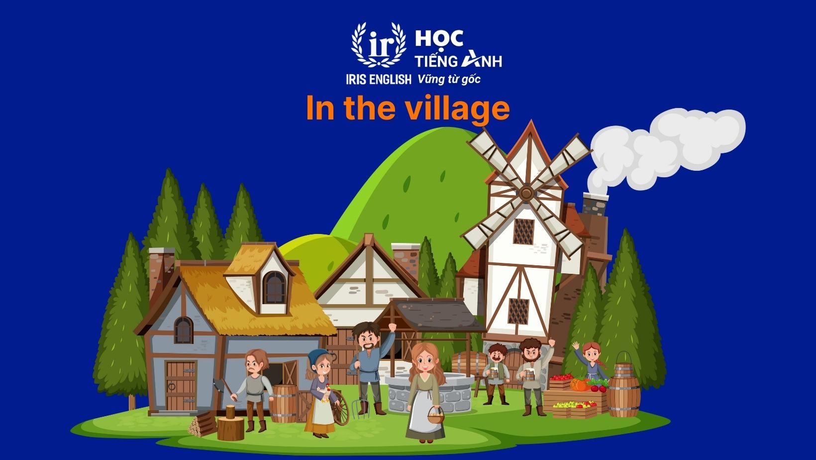 Từ vựng tiếng Anh lớp 2 Unit 8: In the village