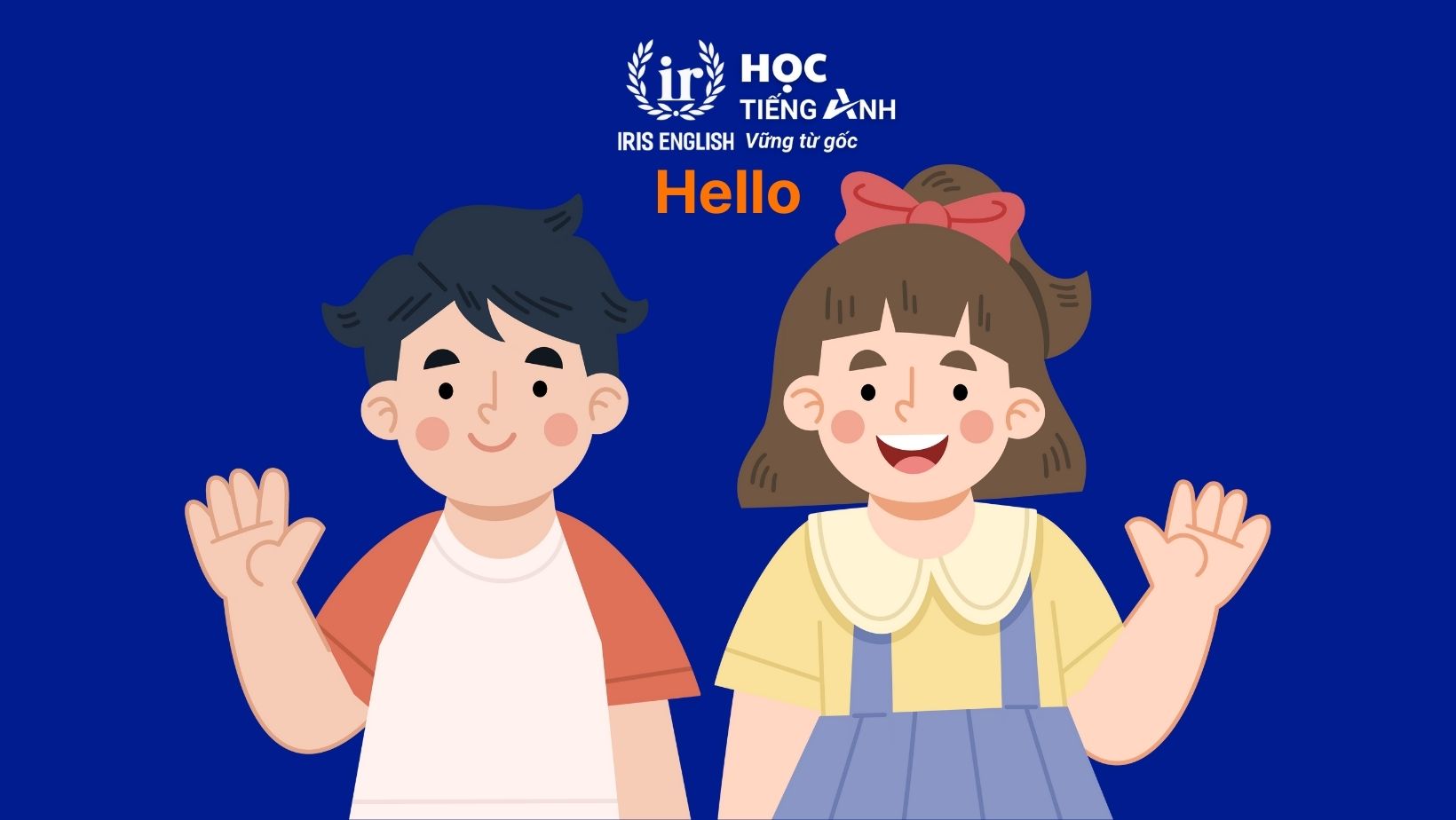 Từ vựng tiếng Anh lớp 3 Unit 1: Hello