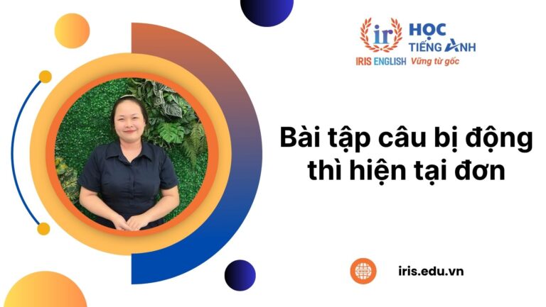 50+ bài tập câu bị động thì hiện tại đơn hay nhất có đáp án
