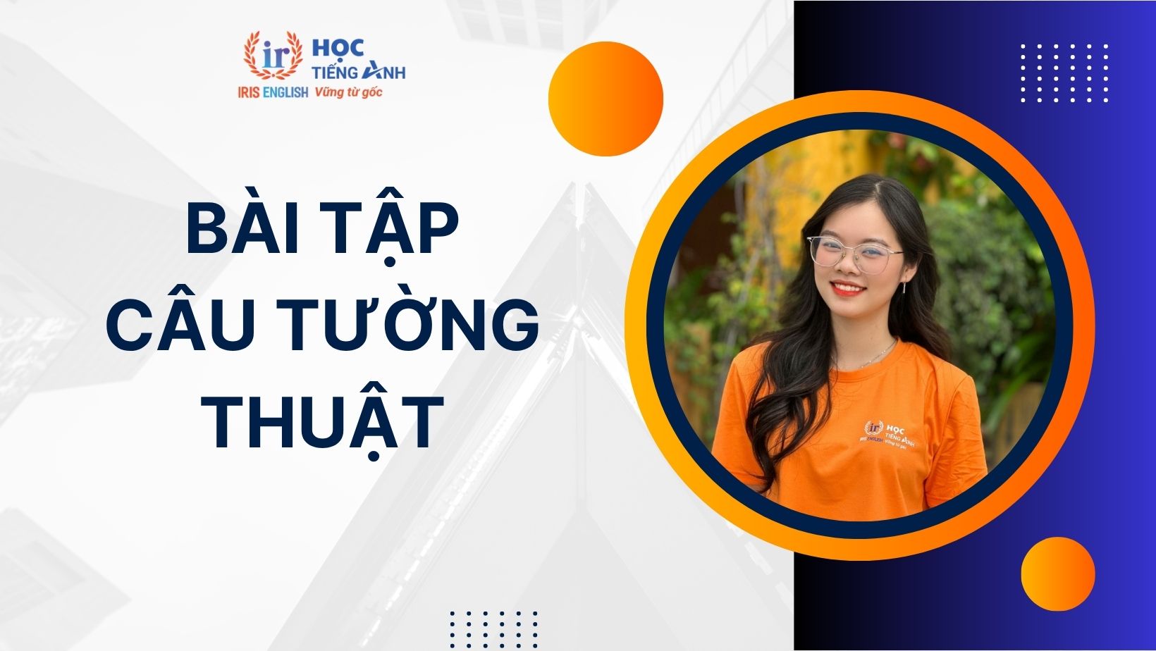 200+ bài tập câu tường thuật cơ bản, nâng cao có đáp án