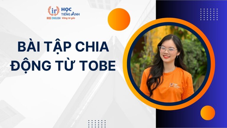100+ bài tập chia động từ tobe thì hiện tại, quá khứ và tương lai