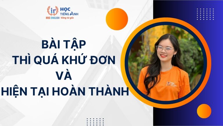 100+ bài tập thì quá khứ đơn và hiện tại hoàn thành có đáp án