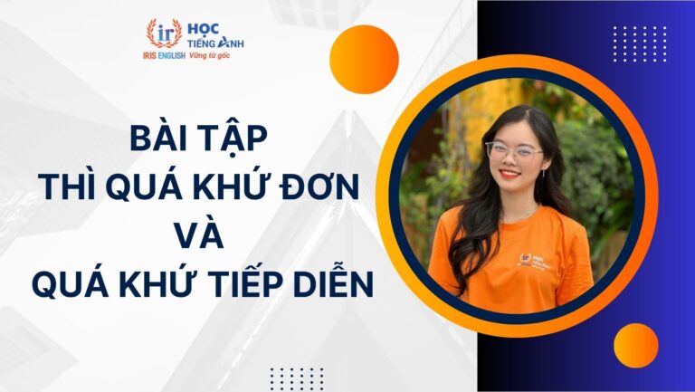 100+ bài tập thì quá khứ đơn và quá khứ tiếp diễn có đáp án