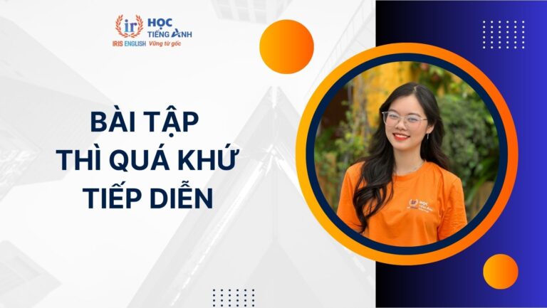 150+ bài tập thì quá khứ tiếp diễn cơ bản, nâng cao có đáp án