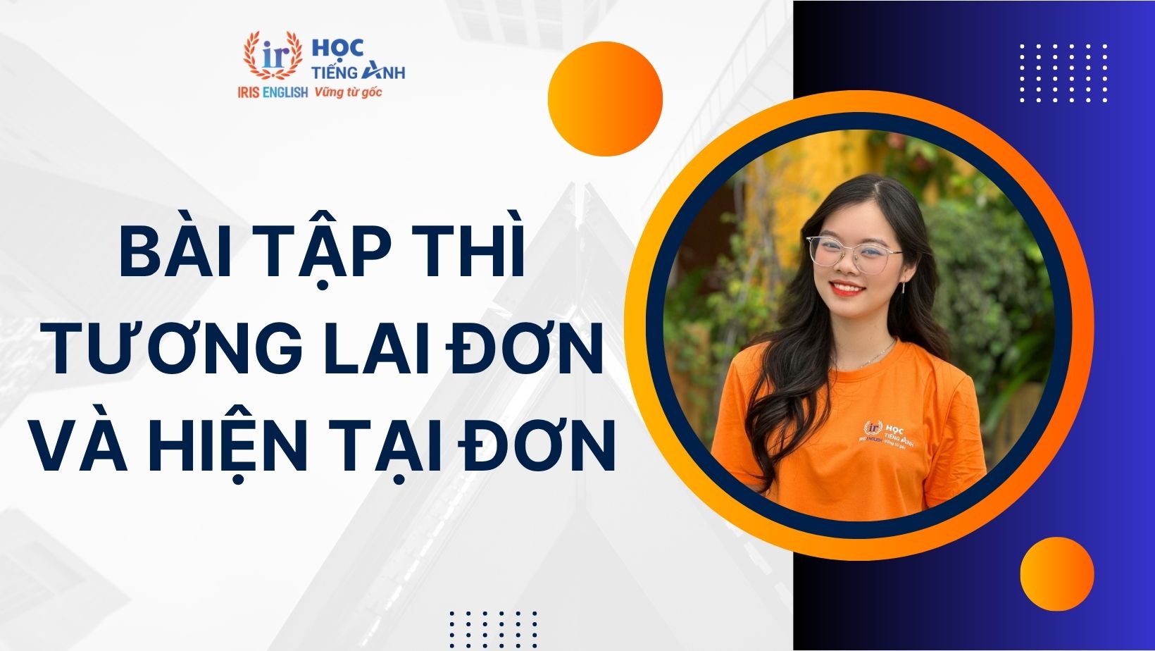 100+ bài tập thì tương lai đơn và hiện tại đơn có đáp án