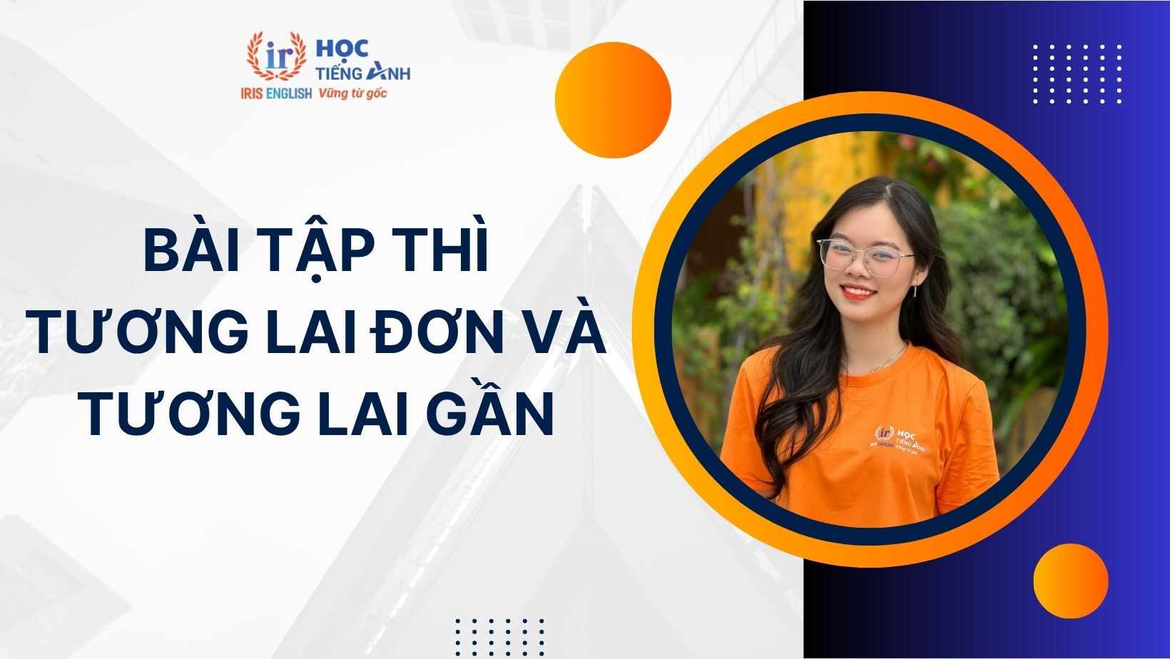 100+ bài tập thì tương lai đơn và tương lai gần có đáp án