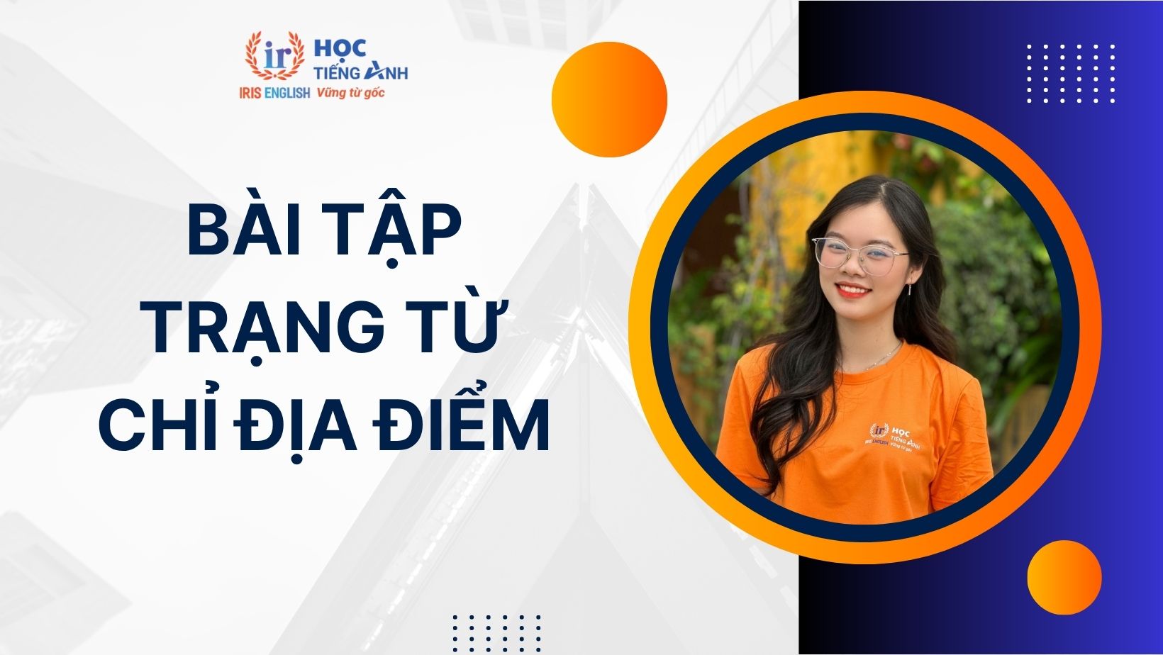 Lý thuyết và 50+ bài tập trạng từ chỉ địa điểm có đáp án