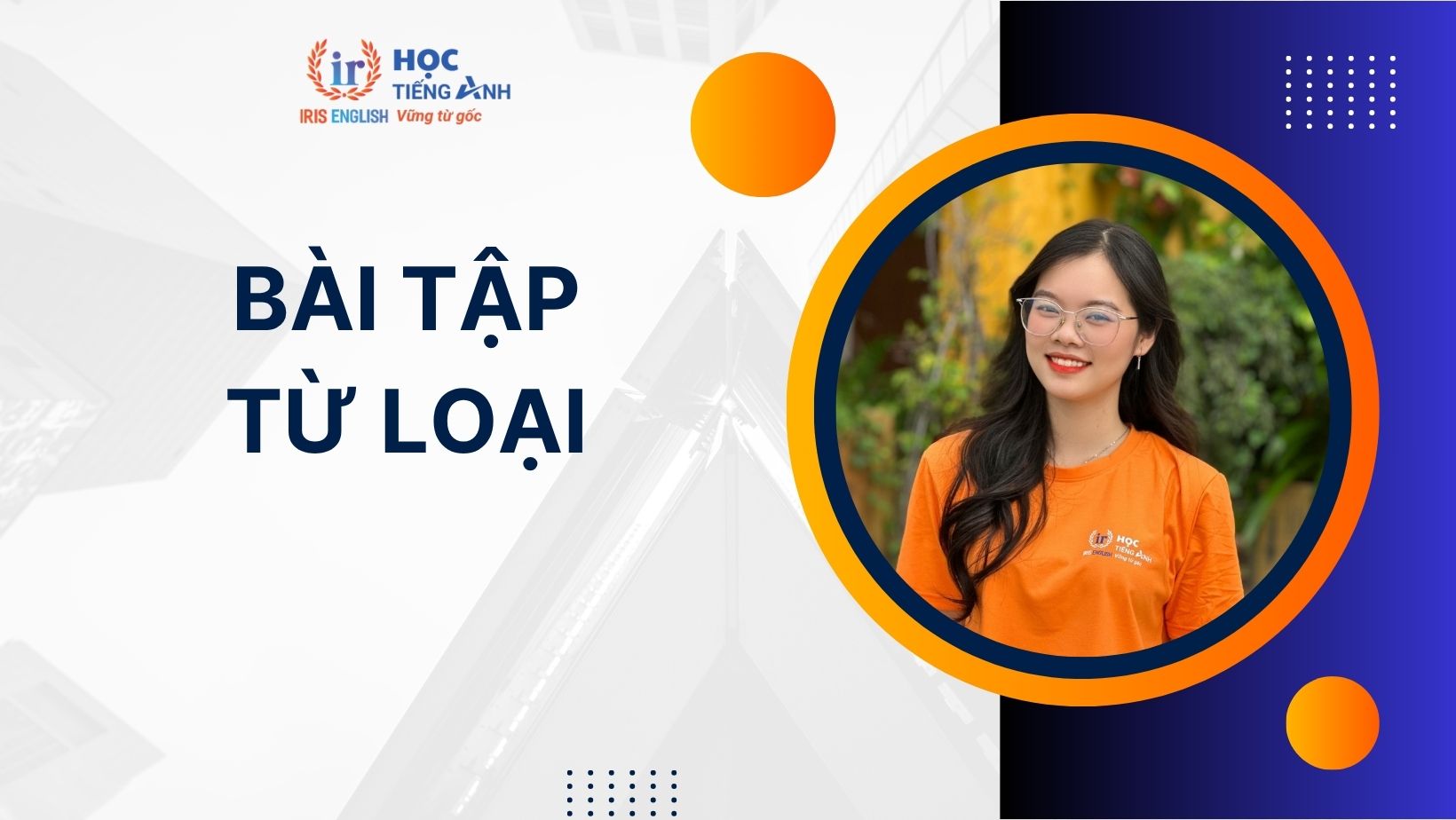 50+ bài tập từ loại tiếng Anh có đáp án mới nhất 2025