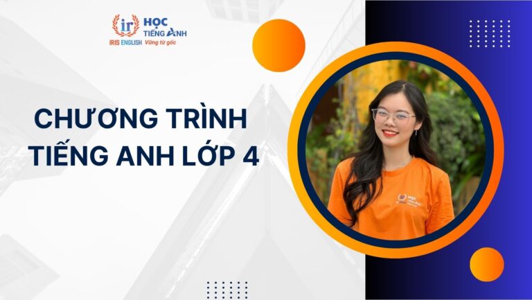 Tổng quan chương trình tiếng Anh lớp 4 chuẩn Bộ GD&ĐT
