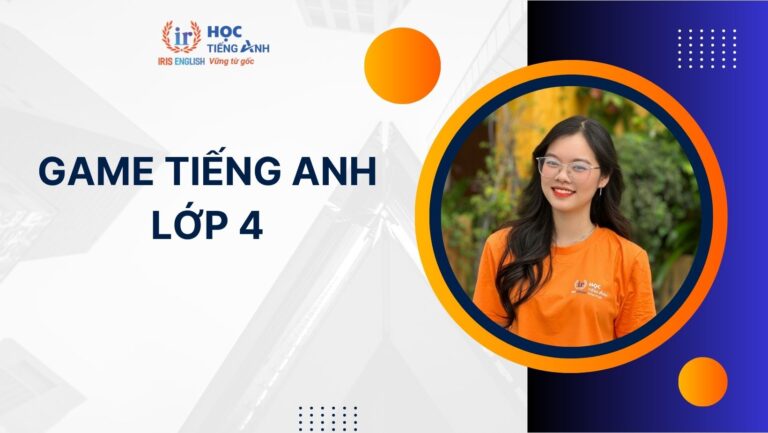 [Hướng dẫn cách chơi] 12+ game tiếng Anh lớp 4 thú vị