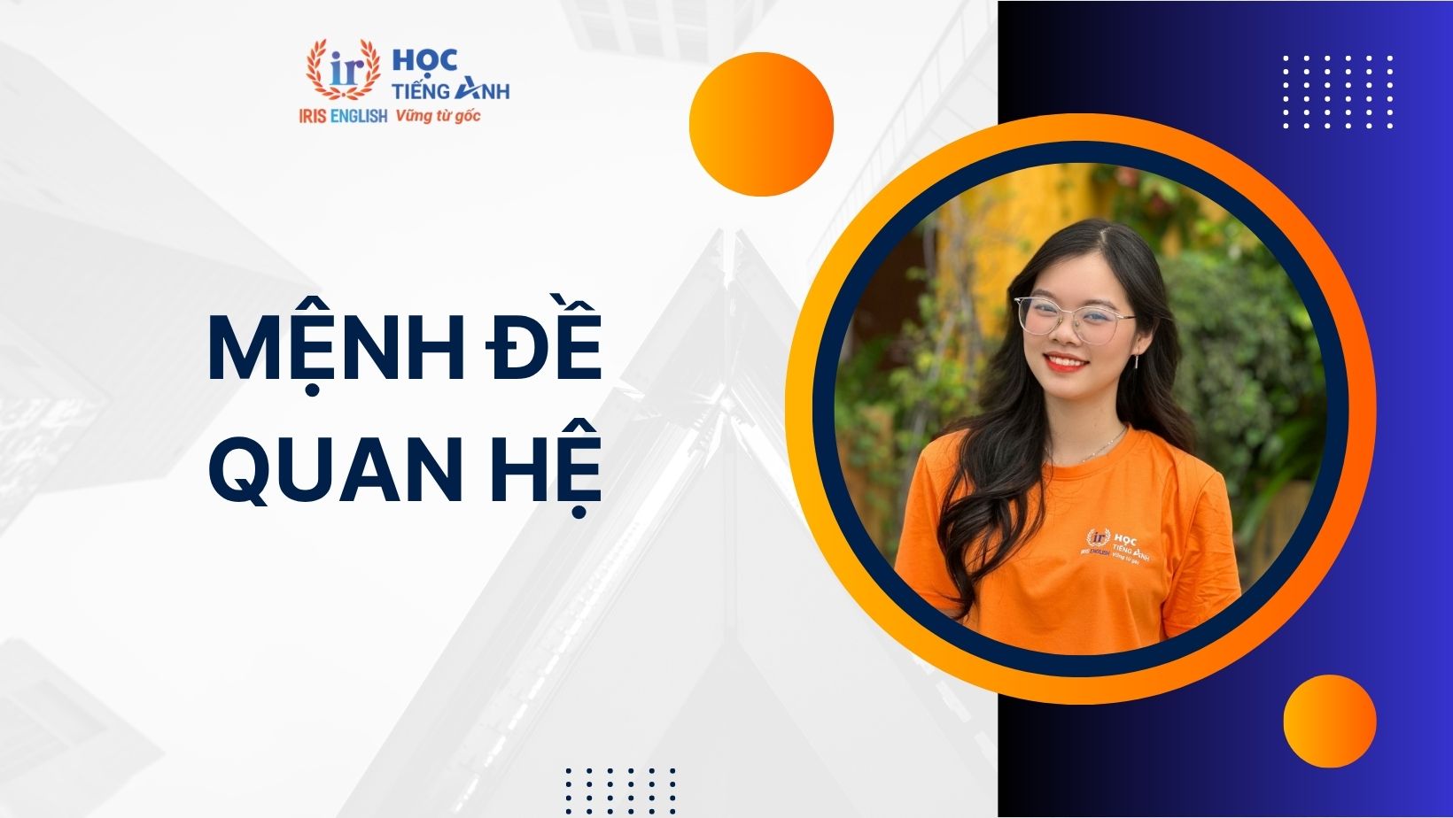 Mệnh đề quan hệ trong tiếng Anh: Cách dùng, bài tập có đáp án